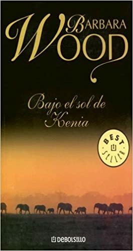 Bajo El Sol de Kenia by Barbara Wood