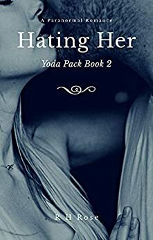 Hating Her: Werewolf Romance by R.H. Rose