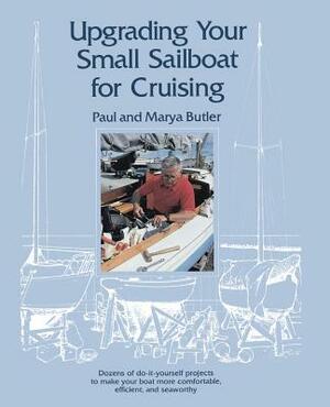 Upgrading Your Small Sailboat for Cruising by Paul Butler