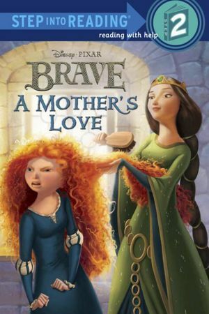 A Mother's Love (Disney/Pixar Brave) by The Walt Disney Company, Melissa Lagonegro