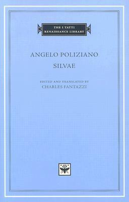 Silvae by Charles Fantazzi, Angelo Ambrogini Poliziano