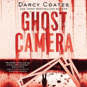 Ghost Camera by Darcy Coates