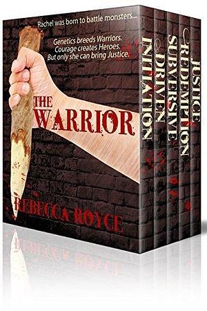 The Warrior Series by Rebecca Royce, Rebecca Royce