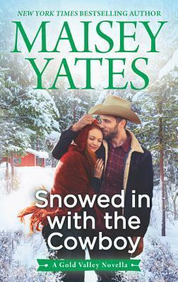 Snowed in with the Cowboy by Maisey Yates