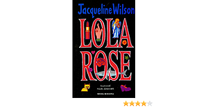 Lola Rose by Jacqueline Wilson