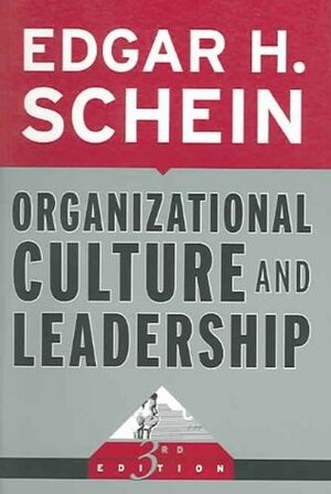 Organizational Culture and Leadership by Edgar H. Schein