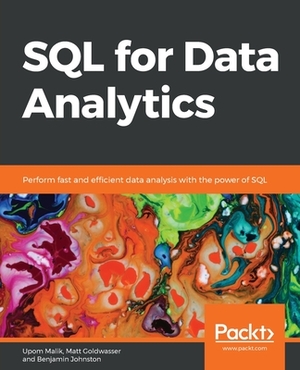 SQL for Data Analytics by Upom Malik, Matt Goldwasser, Benjamin Johnston