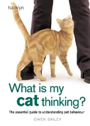 What Is My Cat Thinking? by Gwen Bailey