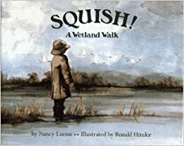 Squish!: A Wetland Walk by Nancy Luenn