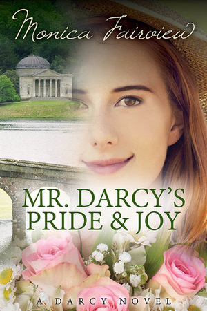 Mr. Darcy's Pride and Joy: A Pride and Prejudice Variation by Monica Fairview