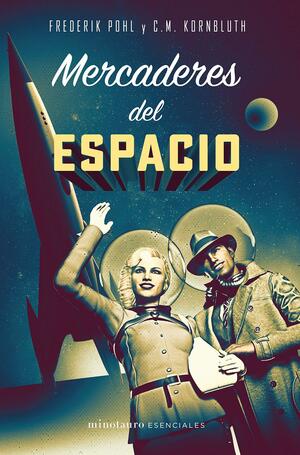 Mercaderes del espacio by C.M. Kornbluth, Frederik Pohl