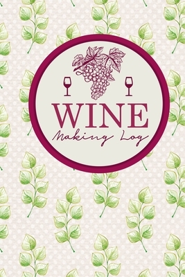 Wine Making Log by Rogue Plus Publishing