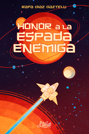 Honor a la espada enemiga by Rafael Díaz Gaztelu