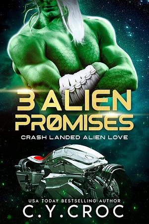 3 Alien Promises by C.Y. Croc