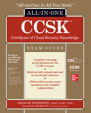 Ccsk Certificate of Cloud Security Knowledge All-In-One Exam Guide by Graham Thompson