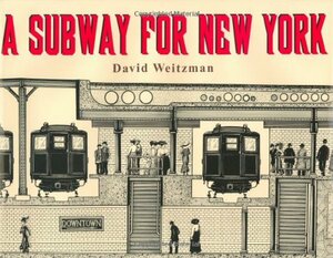 A Subway for New York by David Weitzman