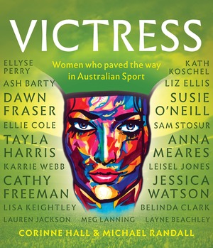 Victress - Women Who Paved the Way In Sport by Corinne Hall, Michael Randall