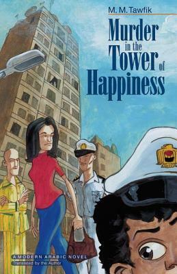 Murder in the Tower of Happiness by M.M. Tawfik