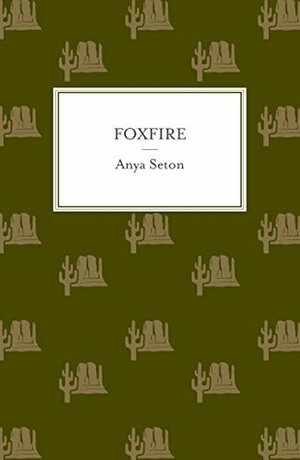 Foxfire by Anya Seton