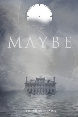 Maybe by Sean Stephane Martin