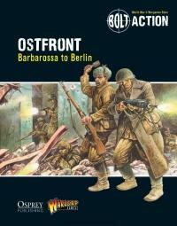 Bolt Action: Ostfront: Barbarossa to Berlin by Alessio Cavatore, Andy Chambers, Peter Dennis