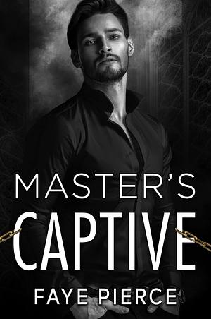 Master's Captive by Faye Pierce