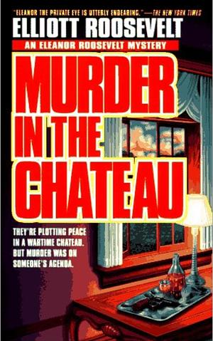 Murder in the Chateau by Elliott Roosevelt