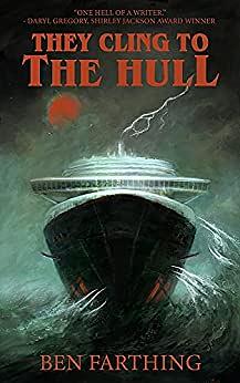 They Cling to the Hull by Ben Farthing