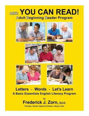 Abr: You Can Read! Adult Beginning Reader Program by Frederick J. Zorn