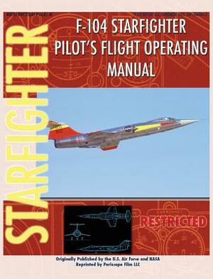 F-104 Starfighter Pilot's Flight Operating Instructions by NASA, United States Air Force