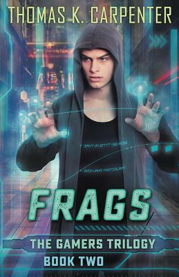 Frags (Gamers #2) by Thomas K. Carpenter