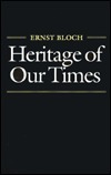 Heritage of Our Times by Ernst Bloch, Neville Plaice, Stephen Plaice