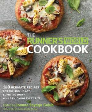 The Runner's World Cookbook: 150 Ultimate Recipes for Fueling Up and Slimming Down While Enjoying Every Bite by Joanna Sayago Golub