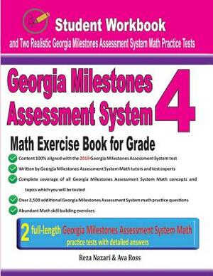 Georgia Milestones Assessment System Math Exercise Book for Grade 4: Student Workbook and Two Realistic Gmas Math Tests by Reza Nazari, Ava Ross