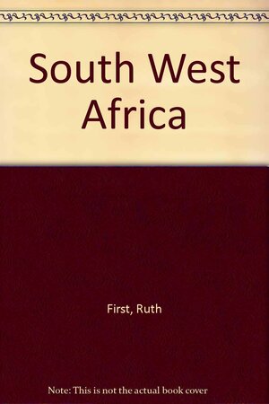 South West Africa by Ruth First