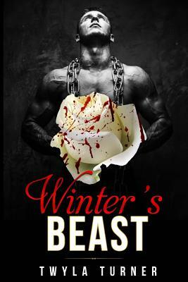 Winter's Beast: A Beauty and the Beast Novel by Twyla Turner