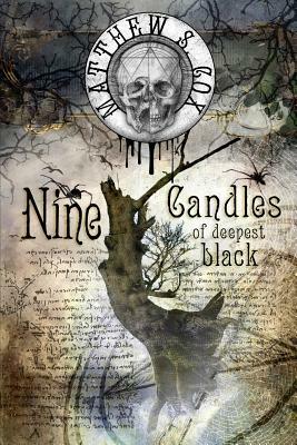 Nine Candles of Deepest Black by Matthew S. Cox