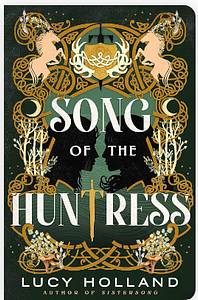 Song of the Huntress by Lucy Holland