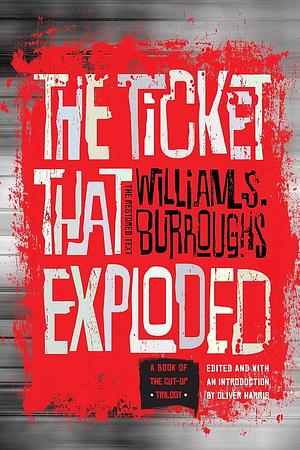 The Ticket That Exploded: The Restored Text by William S. Burroughs