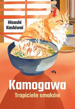 Kamogawa. Tropiciele smaków by Hisashi Kashiwai