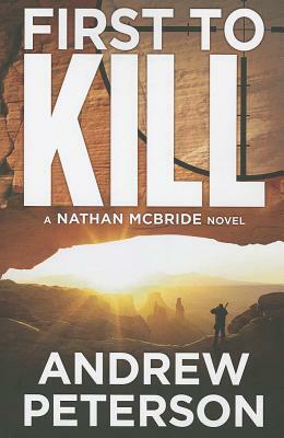 First to Kill by Andrew Peterson