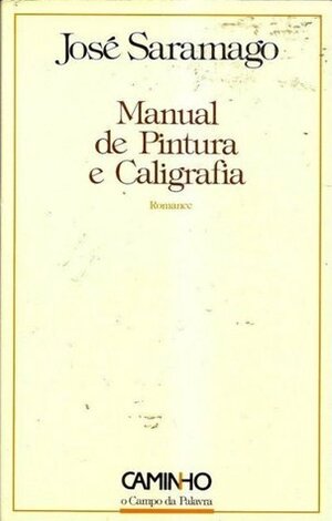 Manual de Pintura e Caligrafia by José Saramago