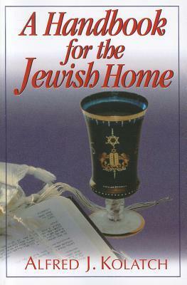 A Handbook for the Jewish Home by Alfred J. Kolatch