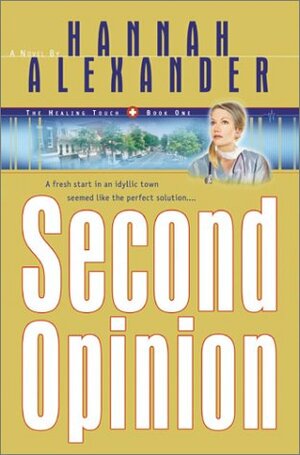 Second Opinion by Hannah Alexander