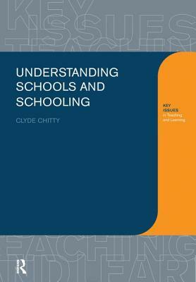 Understanding Schools and Schooling by Clyde Chitty