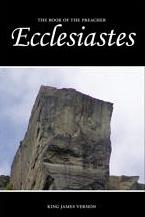 The Holy Bible: Ecclesiastes by King Solomon