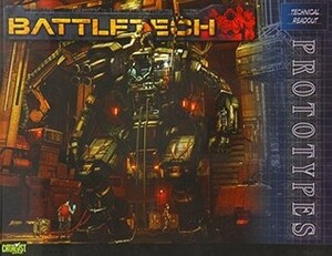 Battletech Technical Readout Prototypes by Nick Marsala, Daniel Isberner, Ken' Horner, Craig A. Reed Jr., Jason Hansa, Luke Robertson, Craig Erne, Joel Steverson, Joshua Franklin, Ben H. Rome, Chris Smith, Herbert A. Beas II, William J. Gauthier, Geoff Swift, John Haward, Paul Sjardijn, Chris Wheeler, Mike Miller