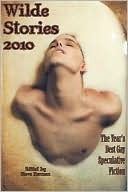 Wilde Stories 2010: The Year's Best Gay Speculative Fiction by Steve Berman