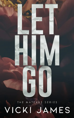 Let Him Go by Victoria L. James