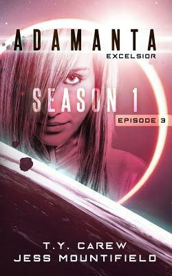 Excelsior: Season 1, Episode 3 by Jess Mountifield, T. y. Carew